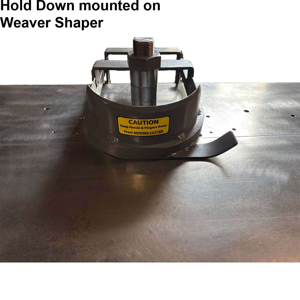 HD3100 Weaver Raise Panel Hold Down For Weaver Shaper - Professional Hold Down for Industrial Woodworking