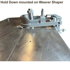HD3100 Weaver Raise Panel Hold Down For Weaver Shaper - Professional Hold Down for Industrial Woodworking