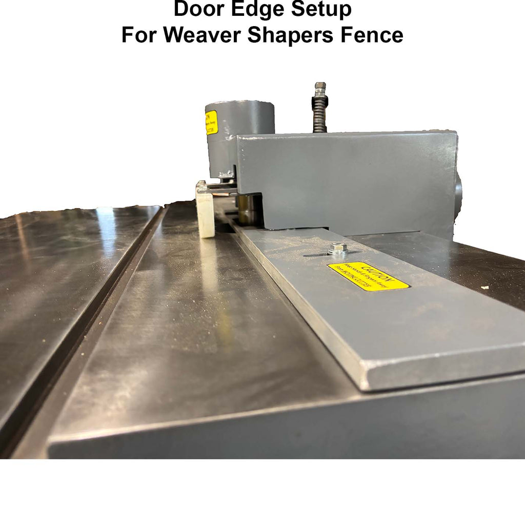 Continuous 40" Door Edge Setup - For Weaver Shapers - Fence - Professional Setup for Industrial Woodworking